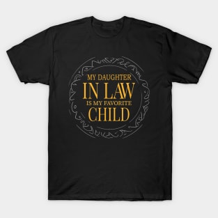 My Daughter In Law Is My Favorite Child Funny Family T-Shirt